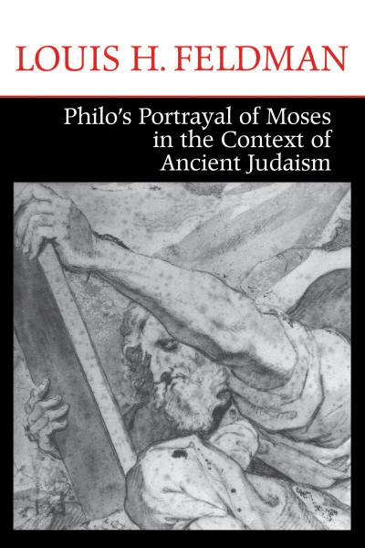 Philo’s Portrayal of Moses in the Context of Ancient Judaism