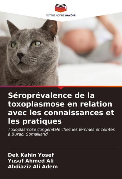 Séroprévalence de la toxoplasmose en relation avec les connaissances et les pratiques