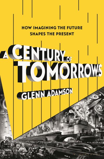 A Century of Tomorrows
