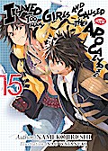 I Saved Too Many Girls and Caused the Apocalypse: Volume 15