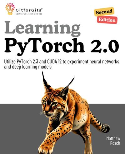 Learning PyTorch 2.0, Second Edition