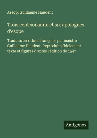 Trois cent soixante et six apologues d’esope