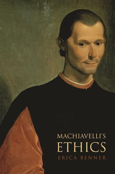 Machiavelli’s Ethics