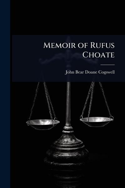 Memoir of Rufus Choate