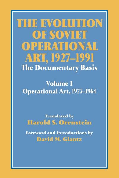 The Evolution of Soviet Operational Art, 1927-1991