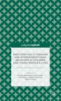 Participation, Citizenship and Intergenerational Relations in Children and Young People’s Lives