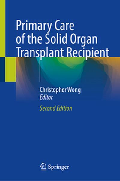 Primary Care of the Solid Organ Transplant Recipient