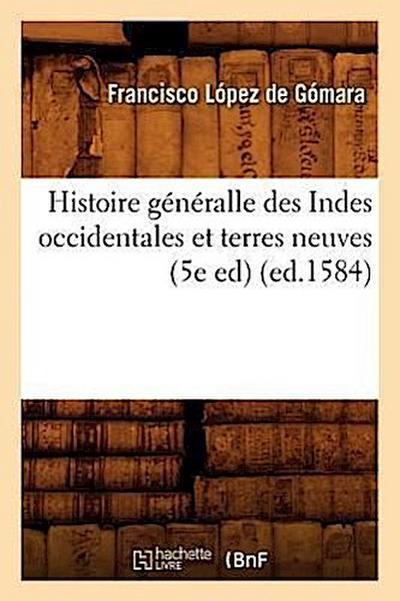 Histoire Généralle Des Indes Occidentales Et Terres Neuves (5e Ed) (Ed.1584)