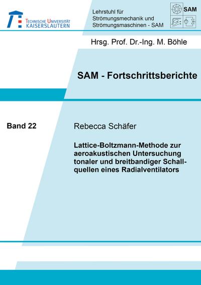 Lattice-Boltzmann-Methode zur aeroakustischen Untersuchung tonaler und breitbandiger Schallquellen eines Radialventilators