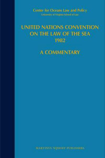 United Nations Convention on the Law of the Sea 1982, Volume III: A Commentary