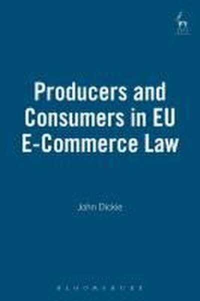Producers and Consumers in Eu E-Commerce Law