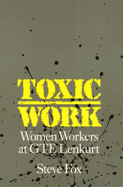 Toxic Work: Women Workers at GTE Lenkurt