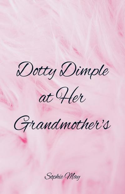 Dotty Dimple at Her Grandmother’s