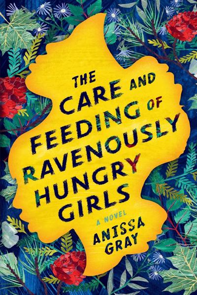 The Care and Feeding of Ravenously Hungry Girls