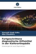 Fortgeschrittene diagnostische Hilfsmittel in der Kieferorthopädie