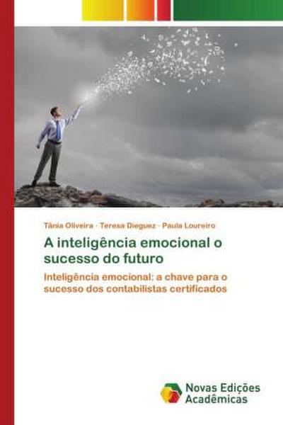 A inteligência emocional o sucesso do futuro - Tânia Oliveira