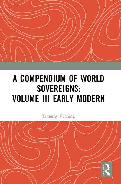 A Compendium of World Sovereigns