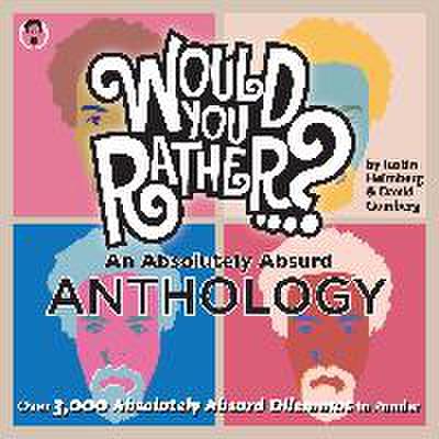 Would You Rather...? an Absolutely Absurd Anthology
