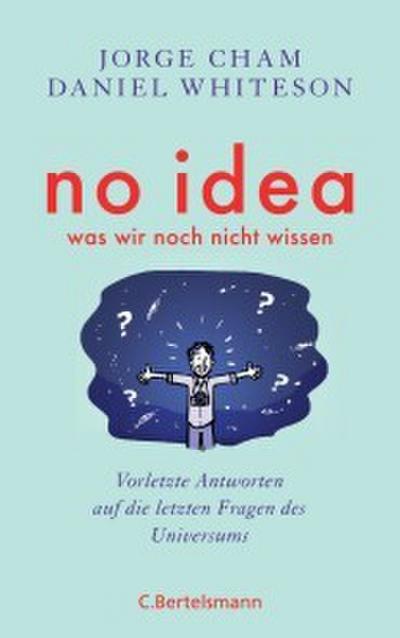 No idea - was wir noch nicht wissen
