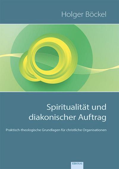 Spiritualität und diakonischer Auftrag