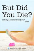 But Did You Die? (I Just Want to Pee Alone, #5)