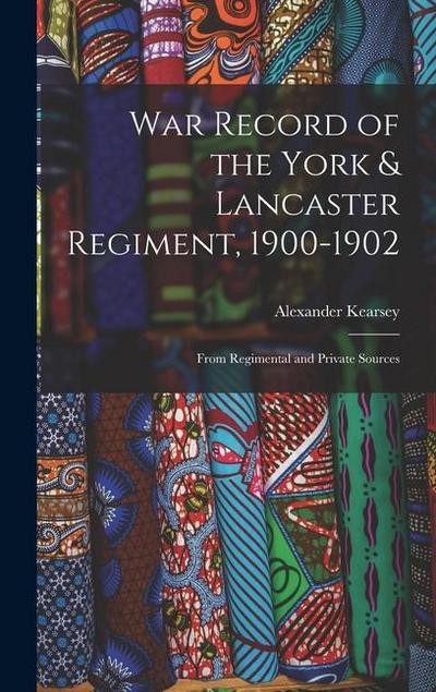 War Record of the York & Lancaster Regiment, 1900-1902