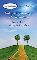 Nahtod-Erfahrungen als Neuanfang - Was wirklich wichtig ist im Leben