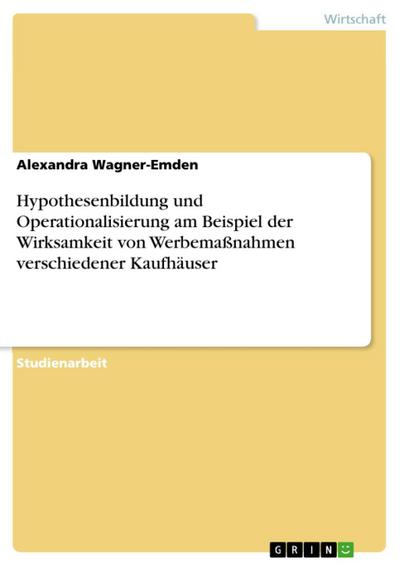 Hypothesenbildung und Operationalisierung an einem selbst gewählten Beispiel