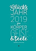 Glücksjahr 2019 für Körper, Geist & Seele