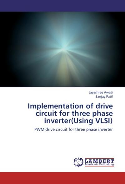 Implementation of drive circuit for three phase inverter(Using VLSI)