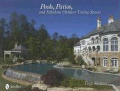 Pools, Patios, and Fabulous Outdoor Living Spaces