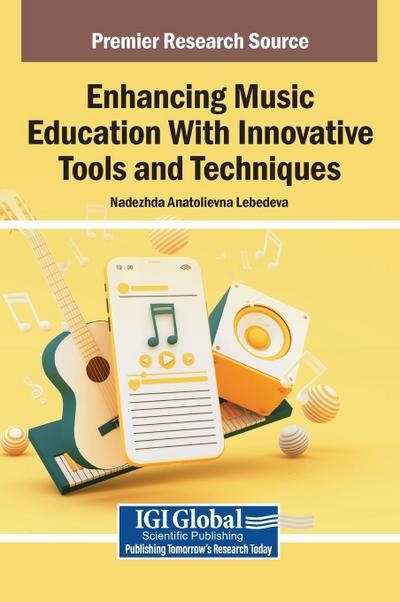 Enhancing Music Education With Innovative Tools and Techniques