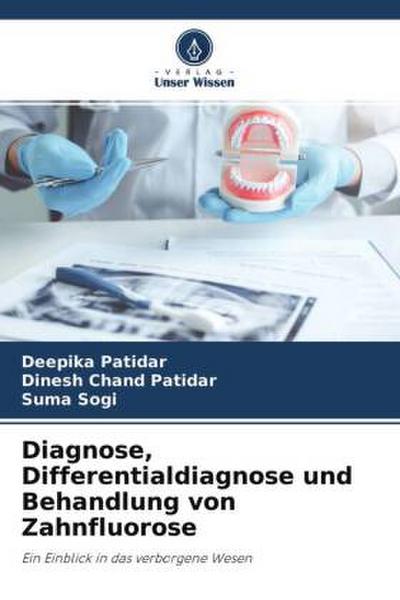 Diagnose, Differentialdiagnose und Behandlung von Zahnfluorose