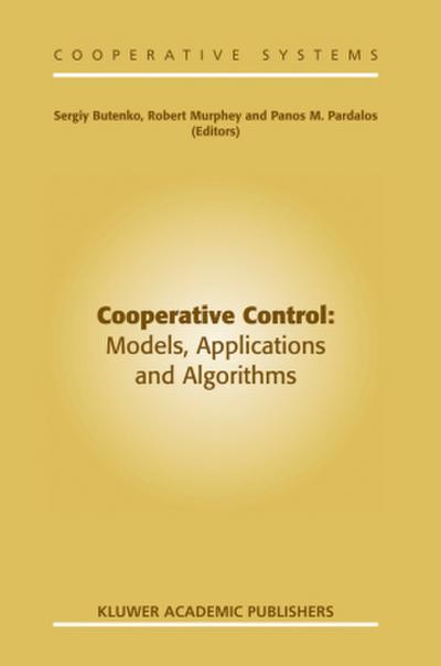 Cooperative Control: Models, Applications and Algorithms