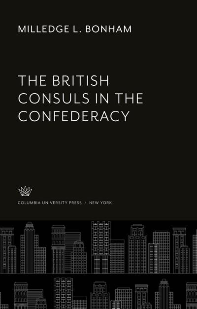 The British Consuls in the Confederacy