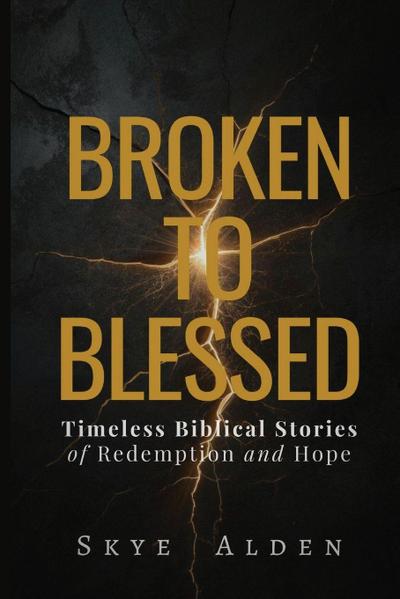 Broken to Blessed