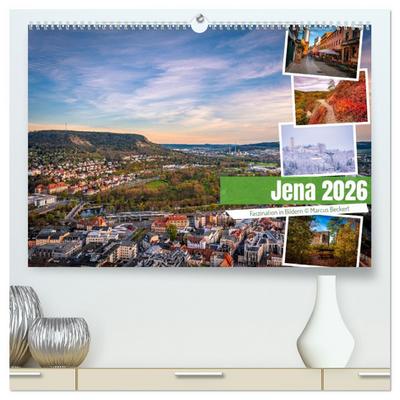 Jena - Faszination in Bildern (hochwertiger Premium Wandkalender 2026 DIN A2 quer), Kunstdruck in Hochglanz