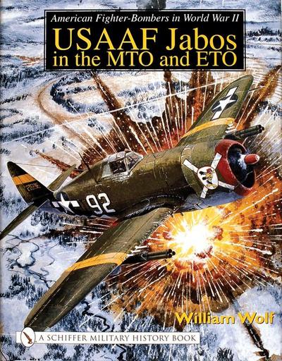 American Fighter-Bombers in World War II: Usaaf Jabos in the Mto and Eto
