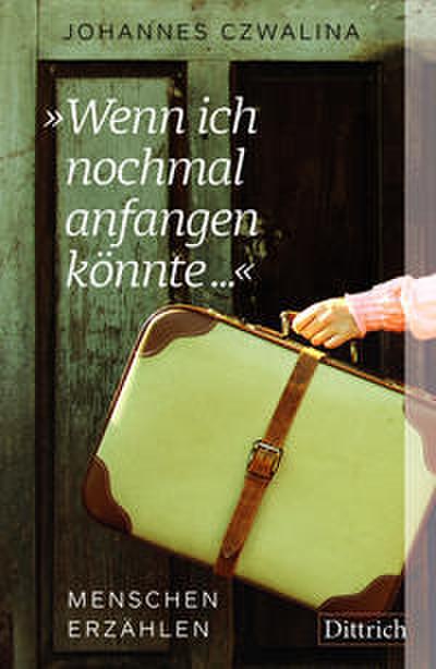 ’Wenn ich nochmal anfangen könnte ’