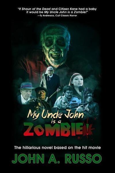 My Uncle John Is A Zombie!: The Hilarious Novel Based on the Hit Movie