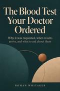 The Blood Test Your Doctor Ordered