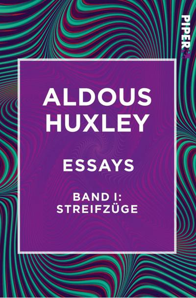 Huxley, A: Essays - Band I: Streifzüge
