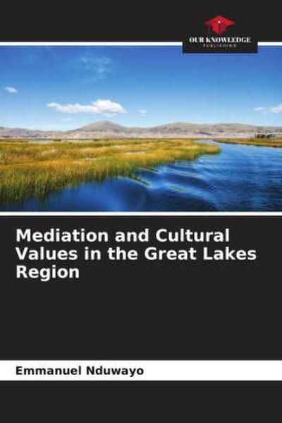 Mediation and Cultural Values in the Great Lakes Region