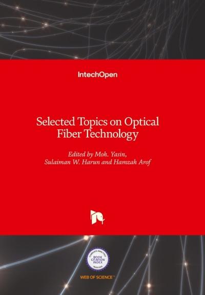 Selected Topics on Optical Fiber Technology