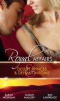 Royal Affairs: Desert Princes & Defiant Virgin