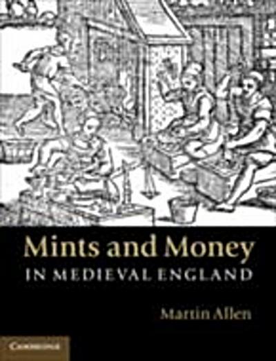 Mints and Money in Medieval England