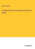 A Handy Book for the Calculation of Strains in Girders