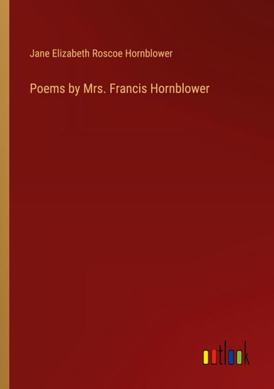 Poems by Mrs. Francis Hornblower