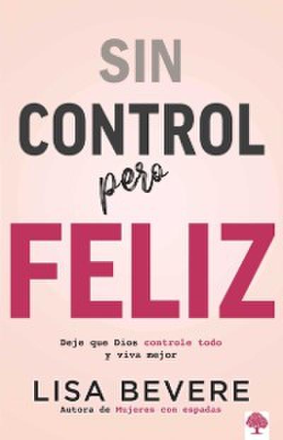 Sin control pero Feliz