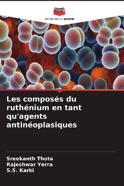 Les composés du ruthénium en tant qu’agents antinéoplasiques